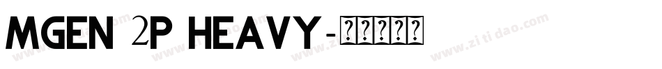 mgen 2p heavy字体转换